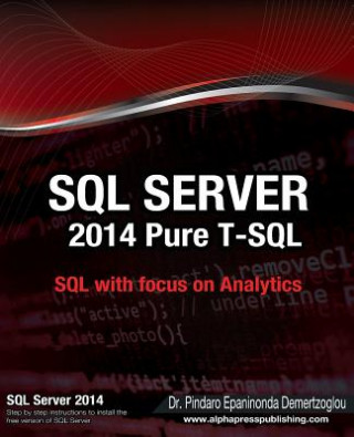 Kniha SQL Server 2014 Pure T-SQL Dr Pindaro E Demertzoglou