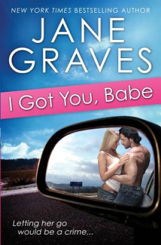Knjiga I Got You, Babe Jane Graves