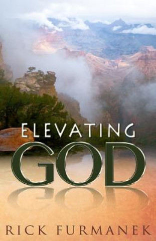 Kniha Elevating God Rick Furmanek
