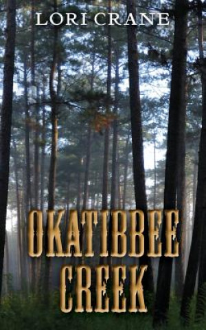 Könyv Okatibbee Creek Lori Crane