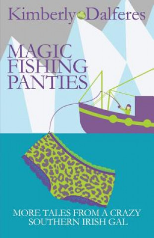 Knjiga Magic Fishing Panties Kimberly J Dalferes