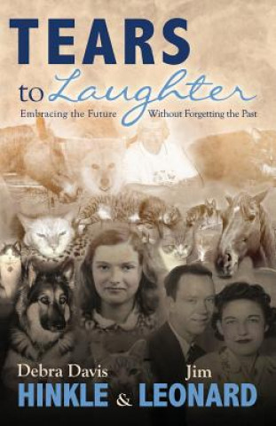 Carte Tears to Laughter: Embracing the Future Without Letting go of the Past Debra Davis Hinkle