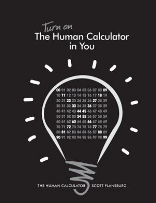 Kniha Turn on The Human Calculator in You: The Human Calculator Scott Flansburg