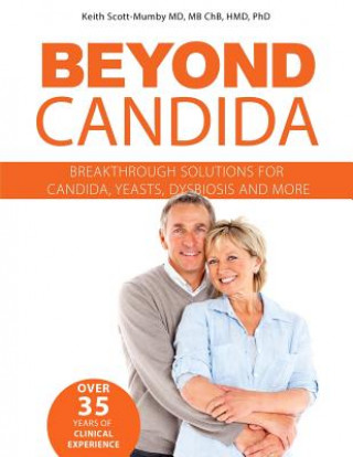 Książka Beyond Candida: Breakthrough Solutions for Candida, Yeasts, Dysbiosis and More Keith Scott-Mumby