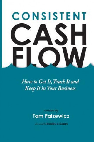Knjiga Consistent Cash Flow Tom Palzewicz