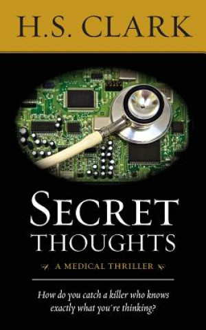 Книга Secret Thoughts: a medical thriller H S Clark