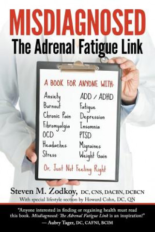 Carte Misdiagnosed: The Adrenal Fatigue Link Dr Steven Zodkoy D C