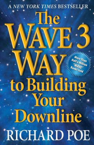 Книга The Wave 3 Way to Building Your Downline Richard Poe