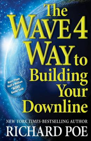 Carte The WAVE 4 Way to Building Your Downline Richard Poe