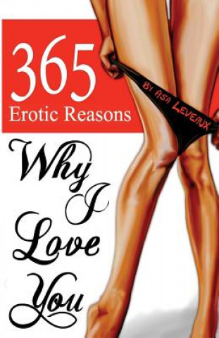 Książka 365 Erotic Reasons Why I Love You Asa Leveaux