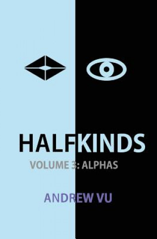 Kniha Halfkinds Volume 3: Alphas Andrew Vu