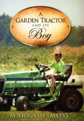 Książka Garden Tractor and Its Boy Mary Sue Moss