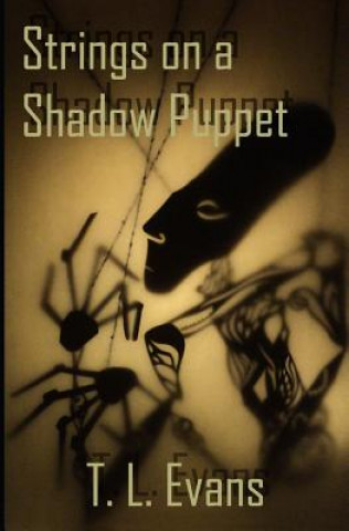 Kniha Strings on a Shadow Puppet T L Evans