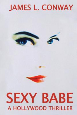 Könyv Sexy Babe James L Conway