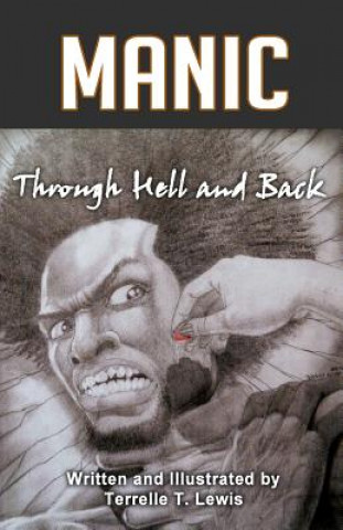 Kniha Manic: Through Hell and Back Terrelle T Lewis