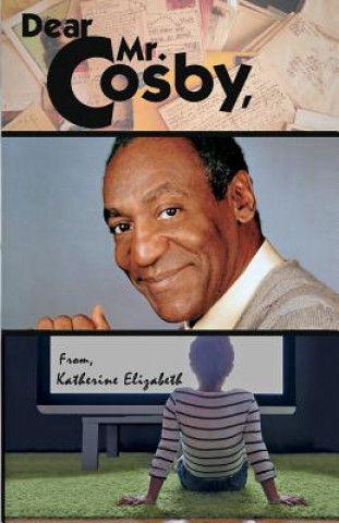 Kniha Dear Mr. Cosby, Katherine Elizabeth