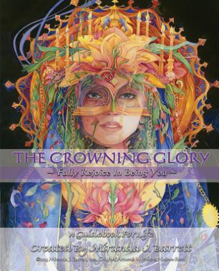 Kniha The Crowning Glory: Fully Rejoice in Being You. Miranda J Barrett