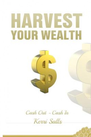 Książka Harvest Your Wealth: Exit Essentials for Your Business Kerri Salls