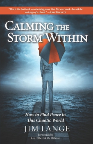 Book Calming the Storm Within: How to Find Peace in This Chaotic World Jim Lange