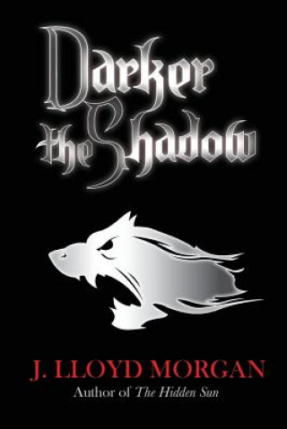 Könyv Darker the Shadow J Lloyd Morgan