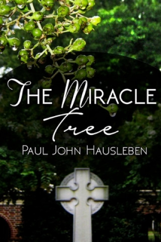 Kniha Miracle Tree MR Paul John Hausleben