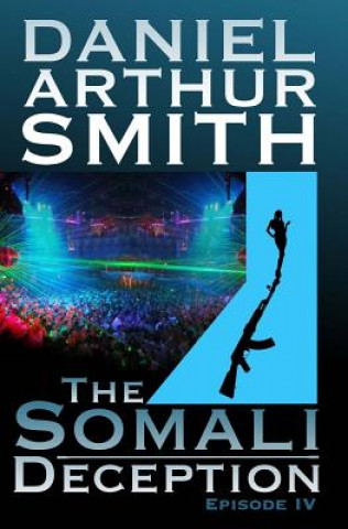 Kniha The Somali Deception Episode IV Daniel Arthur Smith