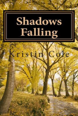 Knjiga Shadows Falling Kristin M Cole