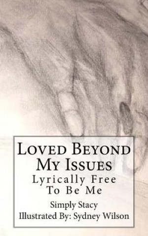 Książka Loved Beyond My Issues: Lyrically Free To Be Me Simply Stacy