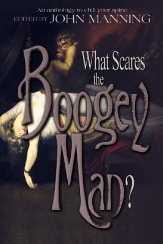 Kniha What Scares the Boogey Man? John Manning