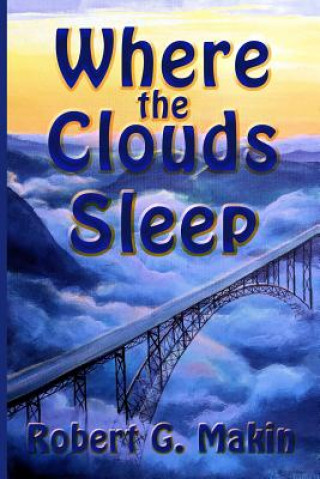 Knjiga Where the Clouds Sleep Robert G Makin