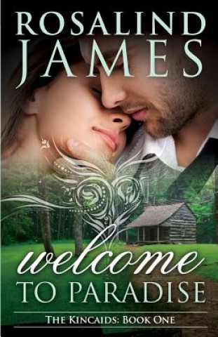 Kniha Welcome to Paradise: The Kincaids Book One Rosalind James