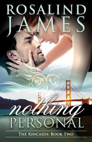 Книга Nothing Personal: The Kincaids Book Two Rosalind James