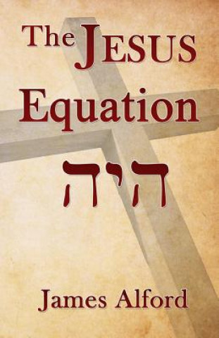 Kniha The Jesus Equation James Alford