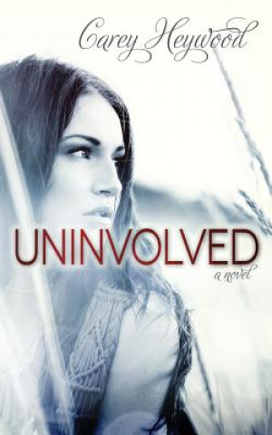Knjiga Uninvolved Carey Heywood