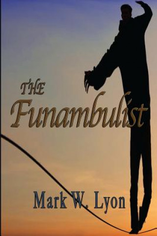 Könyv The Funambulist Mark W Lyon