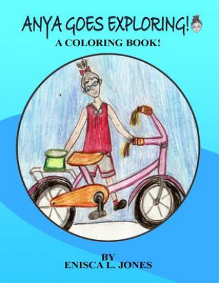 Carte Anya Goes Exploring: A coloring book MS Enisca L Jones
