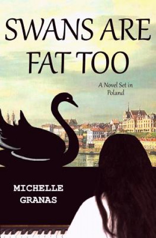 Kniha Swans Are Fat Too Michelle Granas