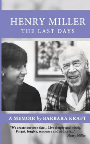 Knjiga Henry Miller: The Last Days: A Memoir Barbara Kraft