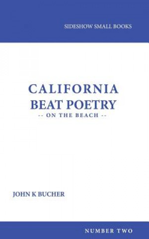 Książka California Beat Poetry: On the Beach John Bucher