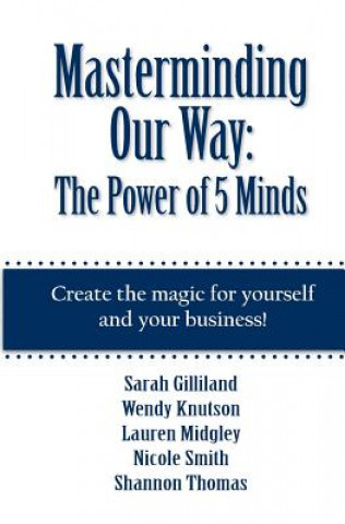 Kniha Masterminding Our Way: The Power of 5 Minds Lauren Midgley