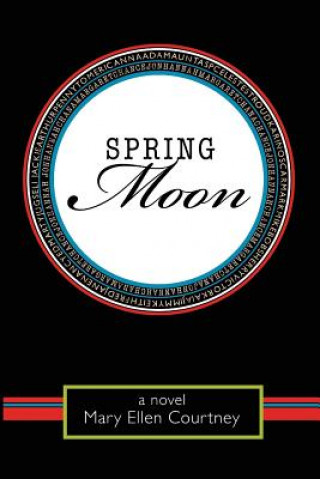 Knjiga Spring Moon Mary Ellen Courtney
