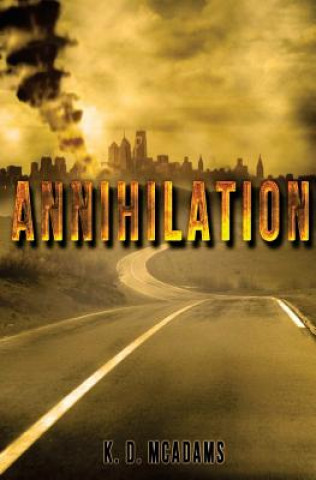 Kniha Annihilation: The Seamus Chronicles K D McAdams