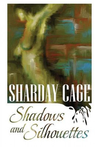 Kniha Shadows and Silhouettes Sharday Cage