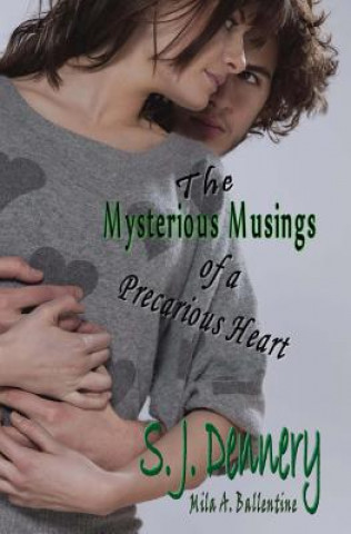 Книга The Mysterious Musings Of A Precarious Heart S J Dennery