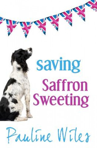 Knjiga Saving Saffron Sweeting Pauline Wiles
