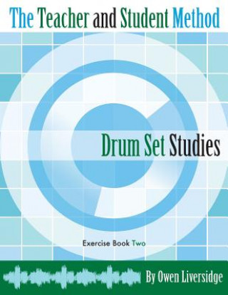 Book The Teacher and Student Method Drum Set Studies Exercise Book Two Owen Liversidge