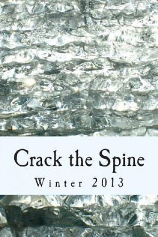 Kniha Crack the Spine: Winter 2013 Crack The Spine