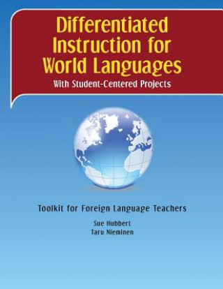 Kniha Differentiated Instruction for World Languages With Student-Centered Projects: Toolkit for Foreign Language Teachers Sue Hubbert