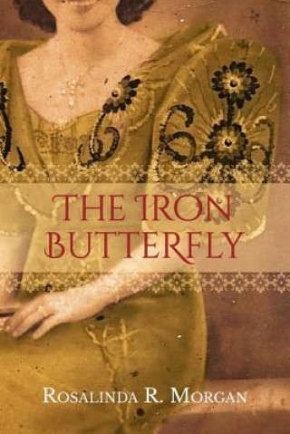 Kniha The Iron Butterfly Rosalinda R Morgan