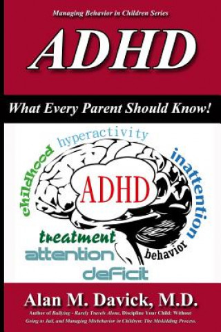 Книга ADHD: What Every Parent Should Know Alan M Davick M D